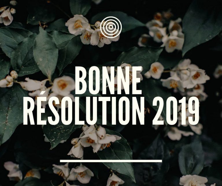 J&rsquo;ai votre bonne résolution 2019!